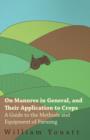 Image for On Manures in General, and Their Application to Crops - A Guide to the Methods and Equipment of Farming