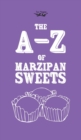 Image for The A-Z of Marzipan Sweets