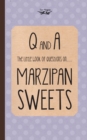 Image for The Little Book of Questions on Marzipan Sweets (Q &amp; A Series)