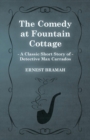 Image for The Comedy at Fountain Cottage (A Classic Short Story of Detective Max Carrados)
