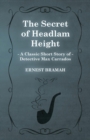Image for The Secret of Headlam Height (A Classic Short Story of Detective Max Carrados)