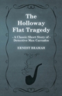 Image for The Holloway Flat Tragedy (A Classic Short Story of Detective Max Carrados)