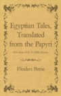 Image for Egyptian Tales, Translated from the Papyri - First Series IVth To XIIth Dynasty