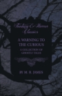 Image for A Warning to the Curious - A Collection of Ghostly Tales (Fantasy and Horror Classics)