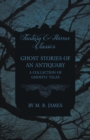 Image for Ghost Stories of an Antiquary - A Collection of Ghostly Tales (Fantasy and Horror Classics)