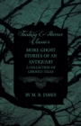 Image for More Ghost Stories of an Antiquary - A Collection of Ghostly Tales (Fantasy and Horror Classics)