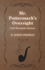 Image for Mr. Pottermack&#39;s Oversight (A Dr Thorndyke Mystery)