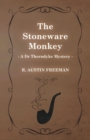 Image for The Stoneware Monkey (A Dr Thorndyke Mystery)