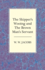 Image for The Skipper&#39;s Wooing and The Brown Man&#39;s Servant