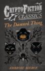 Image for The Damned Thing (Cryptofiction Classics)