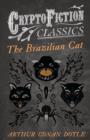 Image for The Brazilian Cat (Cryptofiction Classics)