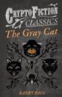 Image for The Gray Cat (Cryptofiction Classics)