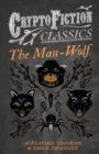 Image for The Man-Wolf (Cryptofiction Classics)