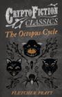 Image for The Octopus Cycle (Cryptofiction Classics)