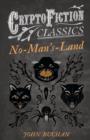 Image for No-Man&#39;s-Land (Cryptofiction Classics)