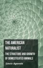 Image for The American Naturalist - The Structure and Growth of Domesticated Animals