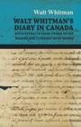 Image for Walt Whitman&#39;s Diary in Canada - With Extracts from other of his Diaries and Literary Note-Books