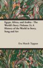 Image for Egypt, Africa, and Arabia - The World&#39;s Story (Volume 3); A History of the World in Story, Song and Art