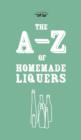 Image for A-Z of Homemade Liqueurs