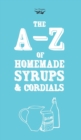 Image for A-Z of Homemade Syrups and Cordials
