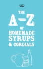 Image for A-Z of Homemade Syrups and Cordials