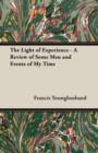 Image for The Light of Experience - A Review of Some Men and Events of My Time