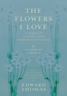 Image for The Flowers I Love - A Series of Twenty-Four Drawings in Colour by Katharine Cameron - with an Anthology of Flower Poems Selected by Edward Thomas