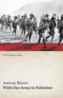 Image for With Our Army in Palestine (WWI Centenary Series)