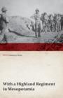 Image for With a Highland Regiment in Mesopotamia (WWI Centenary Series)