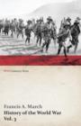 Image for History of the World War, Vol. 3 - An Authentic Narrative of the World&#39;s Greatest War (WWI Centenary Series)