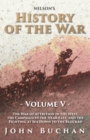 Image for Nelson&#39;s History of the War - Volume V - The War of Attrition in the West, the Campaign in the Near East, and the Fighting at Sea Down to the Blockad