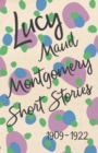Image for Lucy Maud Montgomery Short Stories, 1909 to 1922