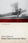 Image for Plane Tales from the Skies (WWI Centenary Series)