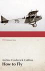 Image for How to Fly (Wwi Centenary Series)