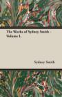 Image for The Works of Sydney Smith - Volume I.