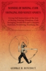 Image for Manual of Boxing, Club Swinging and Manly Sports - Giving Full Instructions of the Arts of Boxing, Fencing, Wrestling, Club Swinging, Dumb Bell and Gymnastic Exercises, Swimming, Tumbling, Etc.