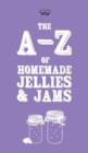 Image for A-Z of Homemade Jellies and Jams