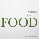 Image for Writers on... Food : A Book of Quotes, Poems and Literary Reflections