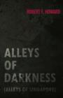 Image for Alleys of Darkness (Alleys of Singapore)