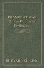 Image for France at War - On the Frontier of Civilization