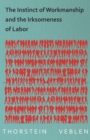 Image for The Instinct of Workmanship and the Irksomeness of Labor