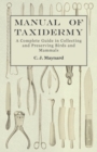 Image for Manual of Taxidermy - A Complete Guide in Collecting and Preserving Birds and Mammals
