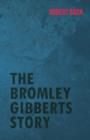 Image for The Bromley Gibberts Story
