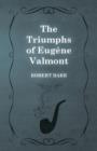 Image for The Triumphs of Eugene Valmont