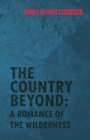 Image for The Country Beyond: A Romance of the Wilderness