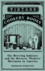 Image for The Brewing Industry and the Brewery Workers&#39; Movement in America