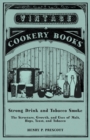 Image for Strong Drink and Tobacco Smoke - The Structure, Growth, and Uses of Malt, Hops, Yeast, and Tobacco