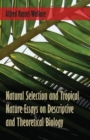 Image for Natural Selection and Tropical Nature Essays on Descriptive and Theoretical Biology