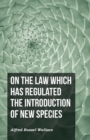 Image for On the Law Which Has Regulated the Introduction of New Species