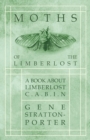 Image for Moths of the Limberlost - A Book About Limberlost Cabin